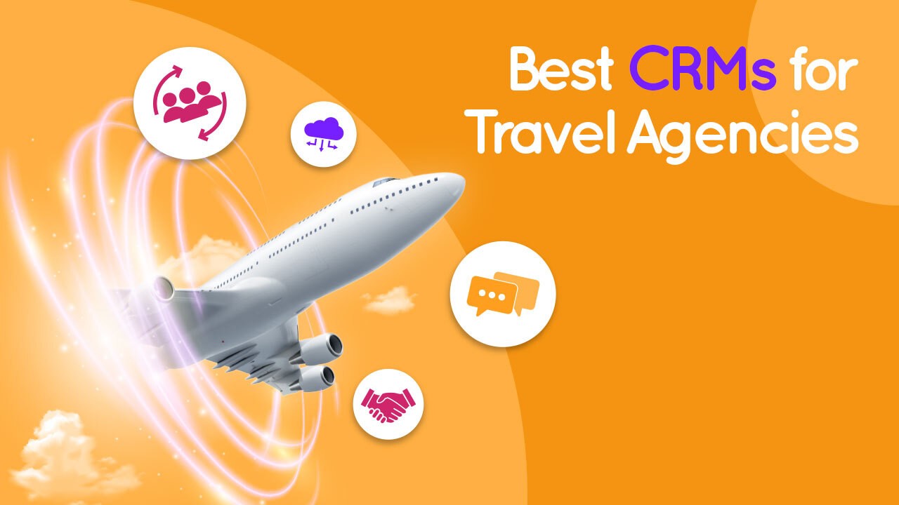 10 Best CRM Tools for Travel Agencies in 2025